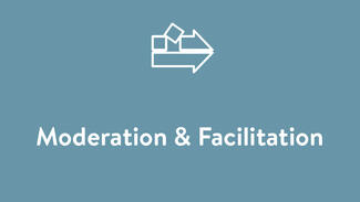 Moderation & Facilitation Moderation & Facilitation
